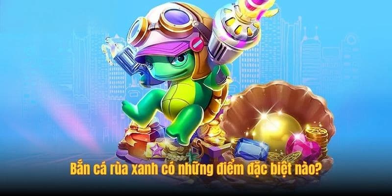 Điểm cộng của game bắn cá rùa xanh