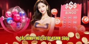 Các cách cược Xổ Số Miền Nam S666