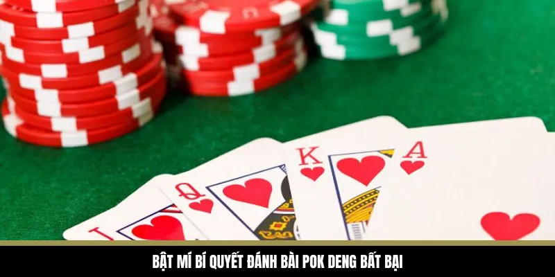 Bật mí bí quyết đánh bài Pok Deng bất bại